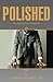 Polished by Calvin Purnell Jr.