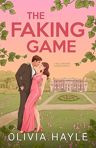 The Faking Game (The Billionaire Games #1)