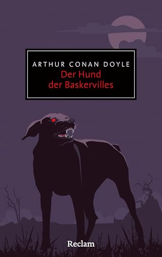 Der Hund der Baskervilles: Ein weiteres Abenteuer von Sherlock Holmes – Der vielleicht düsterste der vier Sherlock-Holmes-Romane (Reclam Taschenbuch) (German Edition)