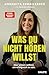 Was du nicht hören willst: Aber wissen solltest, um erfolgreich zu sein. Die Stellschrauben des eigenen Erfolgs steuern: Kompetenzen erweitern, Netzwerke ... der Wirtschaft verstehen (German Edition)