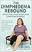 The Lymphedema Rebound: Eff...