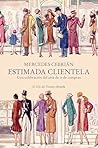 Estimada clientela. Una celebración del arte de ir de compras by Mercedes Cebrián