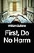 First, Do No Harm