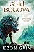 Glad bogova (The Bloodsworn Saga, #2)