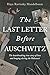 The Last Letter Before Auschwitz by Haya Ravinsky-Mandelbaum