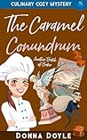 The Caramel Conundrum by Donna Doyle