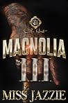 Magnolia 3: The F...