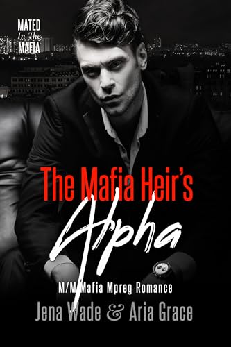 Mafia Heir's Alpha (Mated in the Mafia #7)