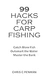99 HACKS FOR CARP...