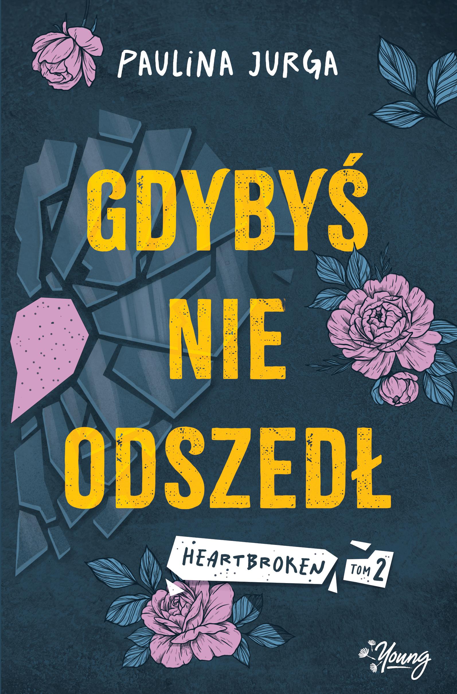 Gdybyś nie odszedł (Heartbroken, #2)