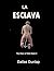 La Esclava: The Storie of Nikki: Book 4 (The Story of Nikki)
