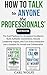 How to Talk to Anyone the Professionals' Value Collection by Carl Wolfe