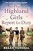 HQ Digital The Highland Girls Report for Duty (The Highland Girls series).