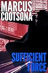 SUFFICIENT FORCE: FORCE THRILLERS, BOOK TWO