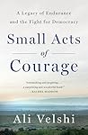 Small Acts of Courage by Ali Velshi