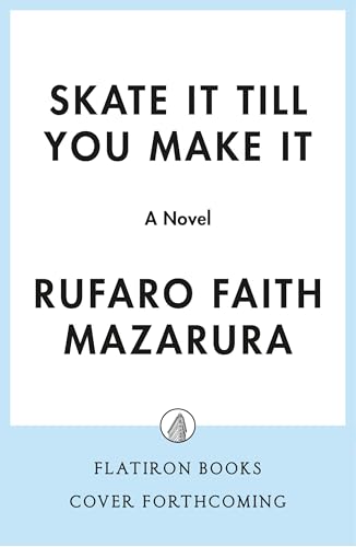 Skate It Till You Make It: A Novel (Paperback)
