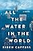 All the Water in the World: A Novel
