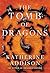 The Tomb of Dragons by Katherine Addison