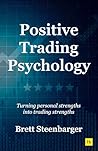 Positive Trading Psychology: Turning personal strengths into trading strengths