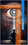 Maybe Logic: The ...
