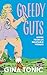 Greedy Guts: Notes from an Insatiable Woman
