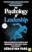 Harriman House The Psychology of Leadership Timeless Principl... by Sebastien Page