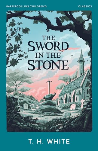 HarperCollins The Sword in the Stone (HarperCollins Childrens Classics).