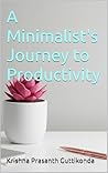 A Minimalist's Journey to Productivity