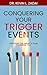 Conquering Your Trigger Events by Kevin Zadai