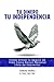 Tu Dinero Tu Independencia by Edward R. Muñoz