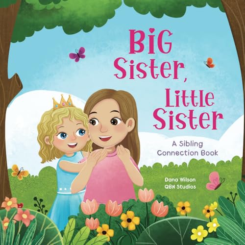 Big Sister, Little Sister: A Sibling Connection Book (Sibling Connection Books)