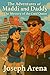 The Adventures of Maddi and Daddy by Joseph Arena