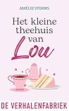 Het kleine theehuis van Lou: Kan Lou haar droom waarmaken? (Dutch Edition)