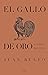El gallo de oro y otros relatos by Juan Rulfo