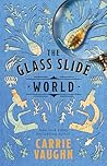 The Glass Slide World by Carrie Vaughn