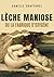 Lèche maniose ou la fabriqu...