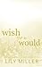 Wish You Would: A Small Town Surprise Pregnancy Romance (Haven Harbor Book 4)