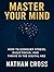 Master Your Mind: How to Co...