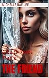 The Friend: A Quick Reads Thriller (Short Stories) The Friend: A Quick Reads Thriller (Short Stories)