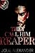 They Call Him Reaper by Jolie Alexander
