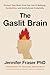 Gaslit Brain: Protect Your Brain from the Lies of Bullying, Gaslighting, and Institutional Complicity