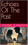 Echoes Of The Past by Samuel Youmans
