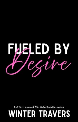 Fueled by Desire (Kindle Edition)