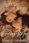 You Can't Stop Loving Me (Difficult Love #1)
