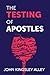The Testing of Apostles