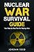 Nuclear War Survival Guide:...