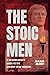 THE STOIC MEN: A MODERN MAN...