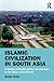 Islamic Civilization in Sou...