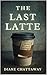 The Last Latte by Diane Chattaway