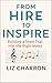 From Hire to Inspire: Build...